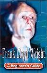 Frank Lloyd Wright (Headway Guides for Beginners Great Lives Series) Frank Lloyd Wright (Headway Guides for Beginners Great Lives Series)