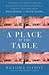 A Place at the Table: A Journey to Redicover the Real Jesus with Guidance of Various Teachers, from Billy Graham to Deepak Chopra