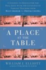 A Place at the Table: A Journey to Redicover the Real Jesus with Guidance of Various Teachers, from Billy Graham to Deepak Chopra A Place at the Table: A Journey to Redicover the Real Jesus with Guidance of Various Teachers, from Billy Graham to Deepak Chopra