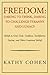 Freedom: Daring to Think, Daring to Challenge Tyranny And Lunacy: Beliefs in God, Gods, Goddeses, Toothfairies,sexism,and Other Irrational Beliefs