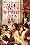 Moi, Sporus, prêtre et putain