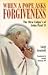When a Pope Asks Forgiveness: The Mea Culpa's of Pope John Paul II