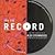 For the Record: The Life an...