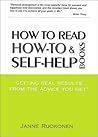 How to Read How-To and Self-Help Books: Getting Real Results from the Advice You Get