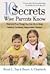 10 Secrets Wise Parents Know by Brent L. Top