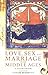 Love Sex & Marriage in the ...