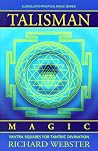 Talisman Magic: Yantra Squares for Tantric Divination (Llewellyn's Practical Magick Series) Talisman Magic: Yantra Squares for Tantric Divination (Llewellyn's Practical Magick Series)