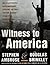 Witness to America: An Illustrated Documentary History of the United States from the Revolution to Today