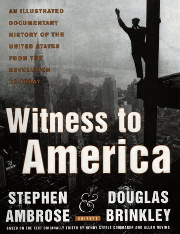 Witness to America: An Illustrated Documentary History of the United States from the Revolution to Today (Hardcover)