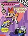 Powerpuff Girls Ruff N' Stuff (tattoo Book)