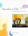 Surrealism in Exile and the Beginning of the New York School Surrealism in Exile and the Beginning of the New York School