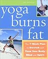 Yoga Burns Fat: The 7-Week Plan to Stretch and Tone Your Body, Mind, and Spirit