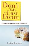 Don't Take the Last Donut by Judith Bowman