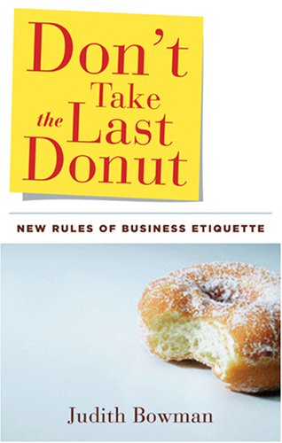 Don't Take the Last Donut: New Rules of Business Etiquette (Hardcover)