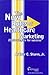 The New Rules of Healthcare Marketing: 23 Strategies for Success (Spotlight Series)