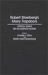 Robert Silverberg's Many Trapdoors: Critical Essays on His Science Fiction (Contributions to the Study of Science Fiction and Fantasy)