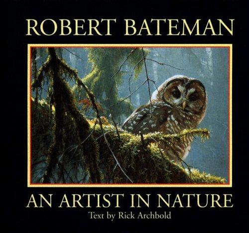 Robert Bateman: An Artist in Nature (Hardcover)