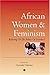 African Women and Feminism by Oyèrónkẹ́ Oyěwùmí