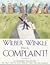 Wilber Winkle Has A Complaint! by John Homans