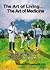 The Art of Living...The Art of Medicine the Wit and Wisdom of Life and Medicine:: A Physician's Perspective