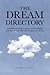 The Dream Directory: The Comprehensive Guide To Analysis And Interpretation, With Explanations For More Than 350 Symbols And Theories