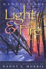 Light & Fire: A Spiritual Biography of Danny E. Morris