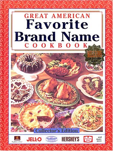 Great American Favorite Brand Name Cookbook, Collector's Edition (Hardcover)