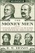 The Money Men by H.W. Brands