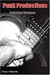 Punk Productions: Unfinished Business Punk Productions: Unfinished Business