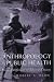Anthropology in Public Health: Bridging Differences in Culture and Society