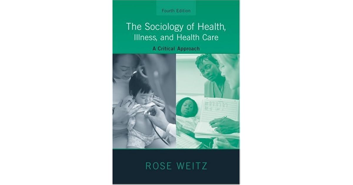 The Sociology of Health, Illness, and Health Care: A Critical Approach ...