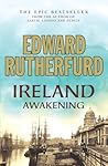 Ireland Awakening by Edward Rutherfurd Ireland Awakening by Edward Rutherfurd