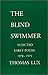 The Blind Swimmer: Early Selected Poems 1970 - 1975
