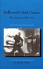 Hollywood's Dark Cinema: The American Film Noir (Twayne's Filmmakers Series) Hollywood's Dark Cinema: The American Film Noir (Twayne's Filmmakers Series)