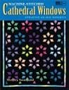 Machine-Stitched Cathedral Windows