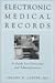 Electronic Medical Records: A Guide for Clinicians and Administrators
