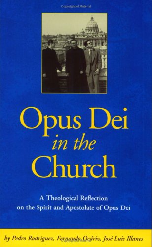 Opus Dei in the Church: An Ecclesiological Study of the Life and Apostolate of Opus Dei (Paperback)