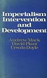 Imperialism, Intervention and Development Imperialism, Intervention and Development