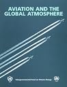 Aviation and the Global Atmosphere: A Special Report of the Intergovernmental Panel on Climate Change Aviation and the Global Atmosphere: A Special Report of the Intergovernmental Panel on Climate Change
