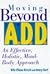 Moving Beyond A.D.D./A.D.H.D. : An Effective, Holistic, Mind-Body Approach