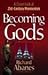 Becoming Gods: A Closer Loo...