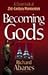 Becoming Gods by Richard Abanes Becoming Gods by Richard Abanes