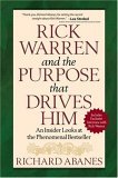 Rick Warren and the Purpose That Drives Him: An Insider Looks at the Phenomenal Bestseller (Paperback)