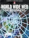 World Wide Web for Beginners (Computer Guides Series)