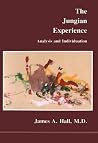 The Jungian Experience: Analysis and Individuation (Studies in Jungian Psychology by Jungian Analysts, 26) The Jungian Experience: Analysis and Individuation (Studies in Jungian Psychology by Jungian Analysts, 26)
