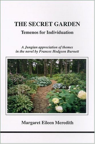 The Secret Garden: Temenos for Individuation (Studies in Jungian Psychology by Jungian Analysts, 111)