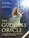 The Goddess Oracle by Amy Sophia Marashinsky