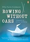 Rowing Without Oars: A Memoir of Living and Dying
