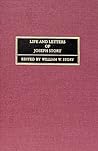 Life and Letters of Joseph Story: Associate Justice of the Supreme Court of the United States, and Dane Professor of Law at Harvard University