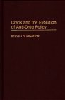 Crack and the Evolution of Anti-Drug Policy Crack and the Evolution of Anti-Drug Policy